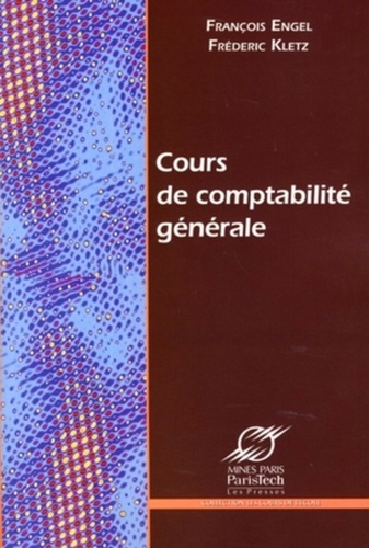 François Engel et Frédéric Kletz - Cours de comptabilité générale.