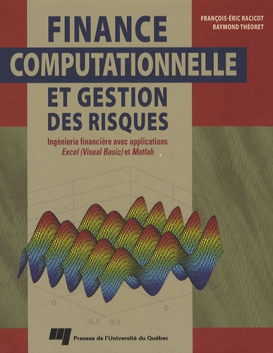 François-Eric Racicot et Raymond Théoret - Finance computationnelle et gestion des risques - Ingénierie financière avec applications Excel (Visual Basic) et Matlab.