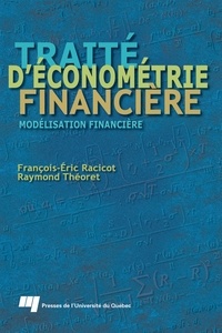 François-Eric Racicot et Raymond Théoret - Traité d'économétrie financière - Modélisation financière.