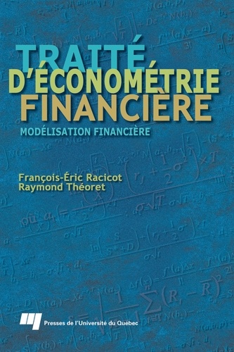 François-Eric Racicot et Raymond Théoret - Traité d'économétrie financière - Modélisation financière.