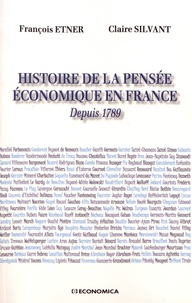 François Etner et Claire Silvant - Histoire de la pensée économique en France - Depuis 1789.