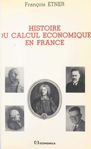 François Etner - Histoire du calcul économique en France.