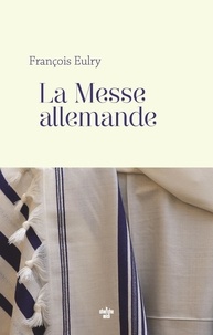 Francois Eulry - La Messe allemande.