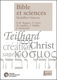 François Euvé et Dominique Lambert - Bible Et Sciences. Dechiffrer L'Univers.