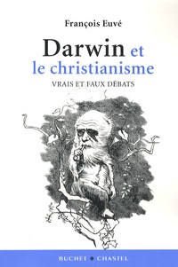 François Euvé - Darwin et le christianisme - Vrais et faux débats.