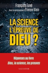 François Euvé - La science, l'épreuve de Dieu ?.