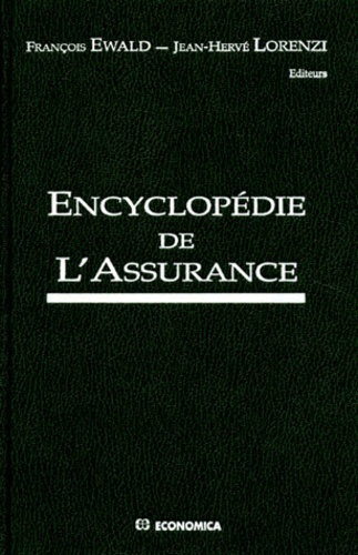 François Ewald et Jean-Hervé Lorenzi - Encyclopédie de l'assurance.