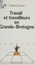 François Eyraud - Travail et travailleurs en Grande-Bretagne.