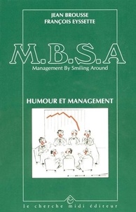 François Eyssette et Jean Brousse - MBSA, management by smiling around - Humour et management.