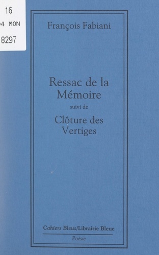 Ressac de la mémoire. Suivi de Clôture des vertiges