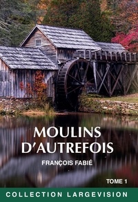 Moulins dautrefois - Tome 1.pdf