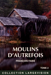 Moulins dautrefois - Tome 2.pdf