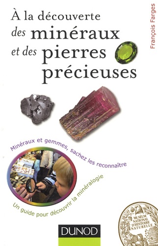 A La Découverte Des Minéraux Et Des Pierres Précieuses - 