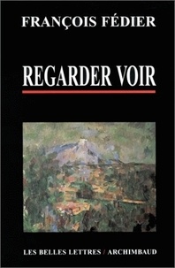 François Fédier - Regarder voir.