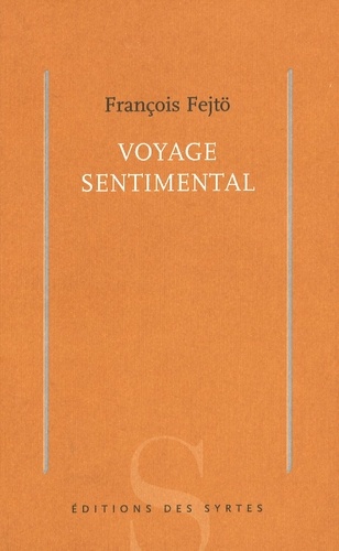 François Fejtö - Voyage Sentimental.