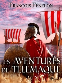 François Fénelon - Les Aventures de Télémaque.