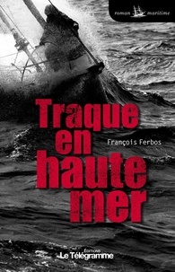 François Ferbos - Traque en haute mer.