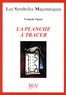 François Figeac - La planche à tracer.