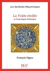 François Figeac - La Voûte étoilée et l'astrologie initiatique.