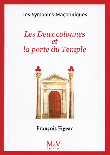Les deux colonnes et la porte du temple de François Figeac - Poche - Livre  - Decitre