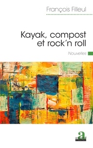 François Filleul - Kayak, compost et rock'n roll.