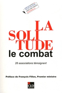 François Fillon - La solitude, le combat - 26 associations témoignent.