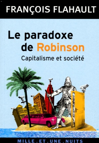 François Flahault - Le paradoxe de Robinson - Capitalisme et société.