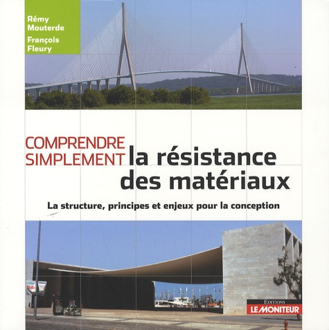 François Fleury et Rémy Mouterde - Comprendre simplement la résistance des matériaux.