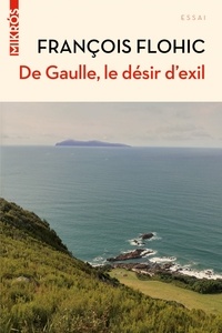 Téléchargement gratuit de livres au format pdf en ligneDe Gaulle, le désir d'exil