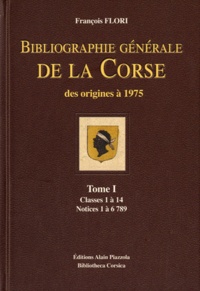 François Flori - Bibliographie générale de la Corse - Des origines à 1975, édition complète en 4 volumes.