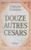 Douze autres Césars