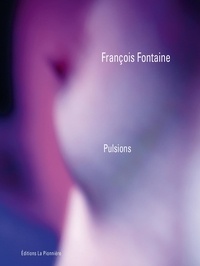 François Fontaine et Dominique Janvier - Pulsions.