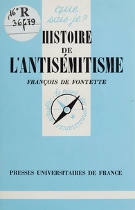 François Fontette - Histoire de l'antisémitisme.