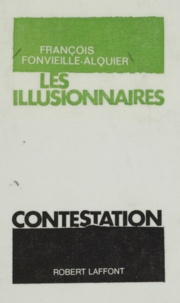 François Fonvieille-Alquier - Les illusionnaires.