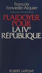 Plaidoyer pour la IVe République