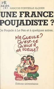 UNE FRANCE POUJADISTE.