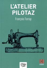 François Forray - L'atelier Pilotaz.