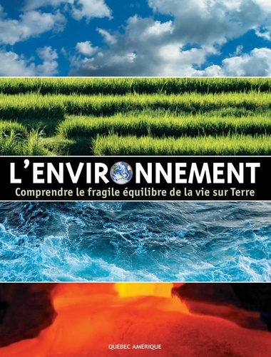 François Fortin et Marie-Anne Legault - L'environnement - Comprendre le fragile équilibre de la vie sur Terre.