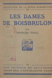 François Fosca - Les dames de Boisbrulon.