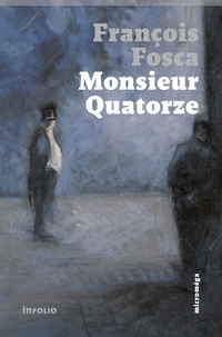 François Fosca - Monsieur Quatorze.
