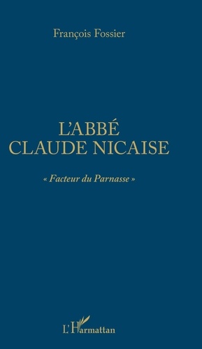 L'abbé Claude Nicaise. "Facteur du Parnasse"