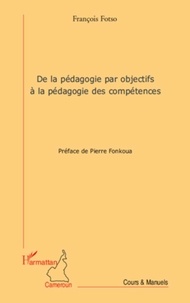 François Fotso - De la pédagogie par objectifs à la pédagogie des compétences.