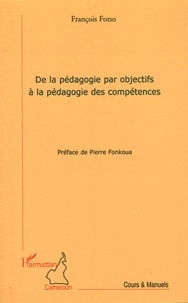 François Fotso - De la pédagogie par objectifs à la pédagogie des compétences.