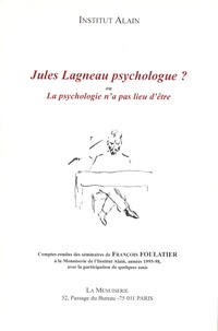 François Foulatier - Jules Lagneau psychologue ? ou la psychologie n'a pas lieu d'être.