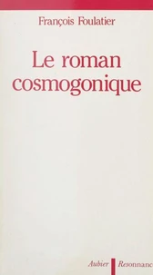 Le roman cosmogonique
