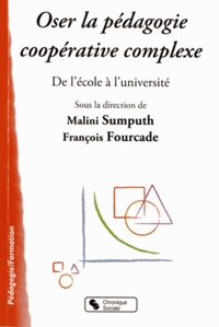 François Fourcade et Malini Sumputh - Oser la pédagogie coopérative complexe - De l'école à l'université.