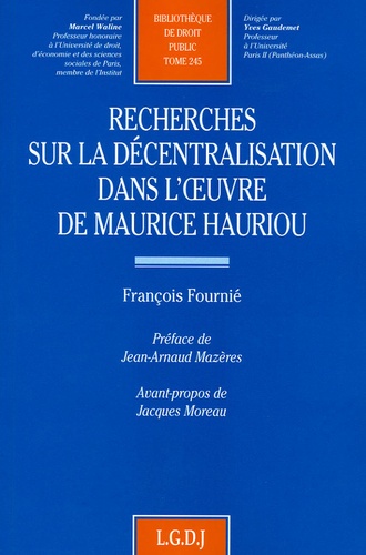 François Fournié - Recherches sur la décentralisation dans l'oeuvre de Maurice Hauriou.