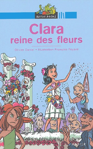 François Foyard et Olivier Daniel - Clara, reine des fleurs.