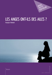 François Frémont - Les anges ont-ils des ailes ?.