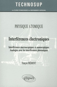 François Frémont - Physique atomique - Interférences électroniques, Interférences macroscopiques et nanoscopiques, Analogies avec les interférences photoniques.